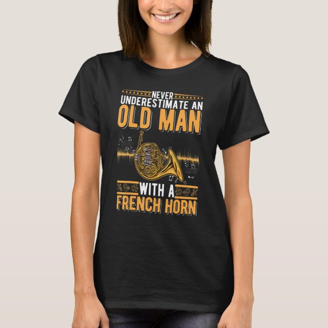 French Horn Old Man French Horn Player T Shirt (Framsida)