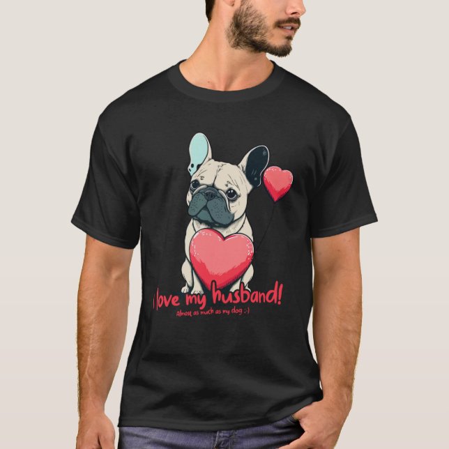 Frenchbulldog med Heartballong i Kärlek mitt Make T Shirt (Framsida)