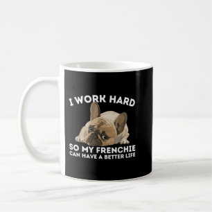 Frenchie Better Life - Funny Fransk Bulldog Hund L Kaffemugg