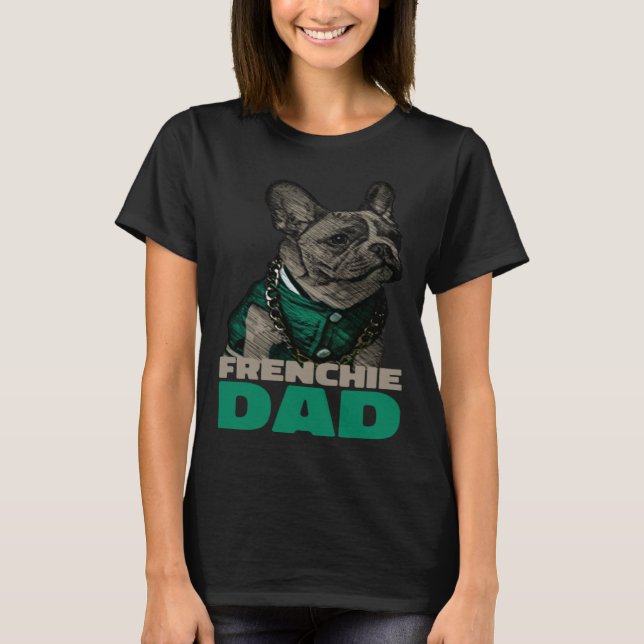 Frenchie Dad  French Bulldog Dad T Shirt (Framsida)