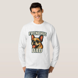 Frenchie Dad Vibes Coolest Bulldog Father Ever T Shirt