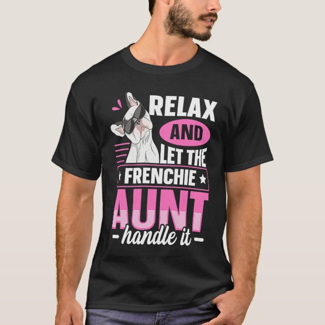 Frenchie for a Frenchie aunt T Shirt (Framsida)