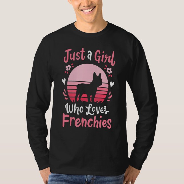 Frenchie Fransk Bulldog bara en flicka som Kärlek  T Shirt (Framsida)
