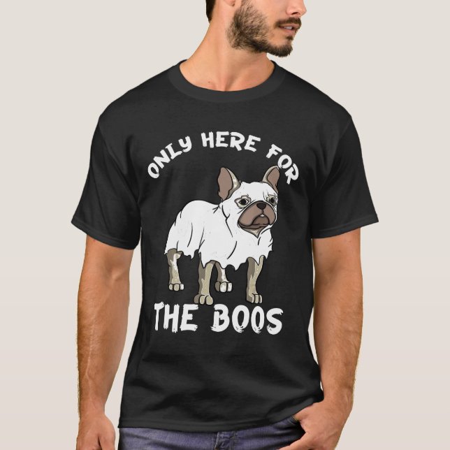 Frenchie Frenchie Hund här för Boos-Fransken B T Shirt (Framsida)