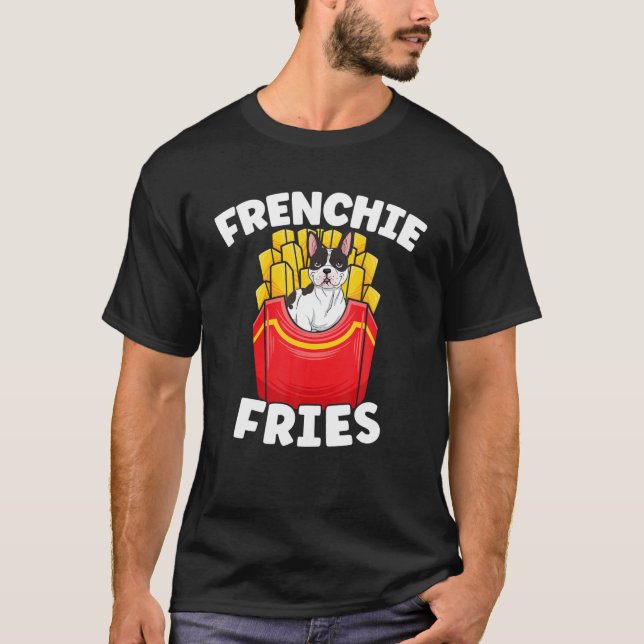 Frenchie Fries Fransk Bulldog Potato Älskare Hund  T Shirt (Framsida)