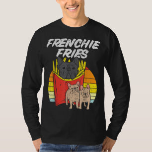 Frenchie Fries Funny Fransk Bulldog Pet Hund älska T Shirt