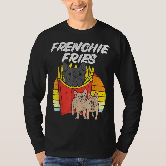 Frenchie Fries Funny Fransk Bulldog Pet Hund älska T Shirt (Framsida)
