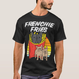 Frenchie Fries Funny Fransk Bulldog Pet Hund älska T Shirt