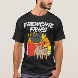 Frenchie Fries Funny Fransk Bulldog Pet Hund älska T Shirt