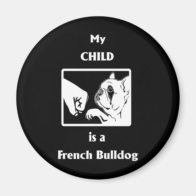 Frenchie Gift | Mitt barn är en Fransk Bulldog Magnet (Framsidan)