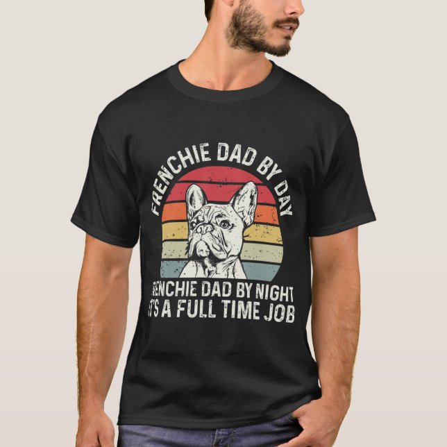 Frenchie Hund-citat för er frenchie Pappa T Shirt (Framsida)