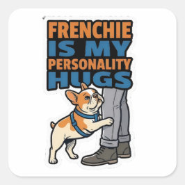 Frenchie Is My Personality French Bulldog Sticker Fyrkantigt Klistermärke