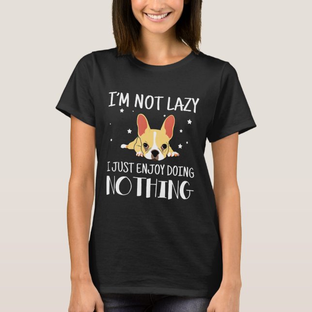 Frenchie jag är inte så glad att jag inte gör någo t shirt (Framsida)