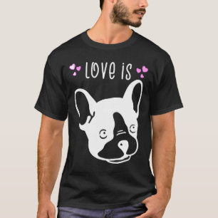 Frenchie Kärlek är Fransk Bulldog Cute Loely T Shirt