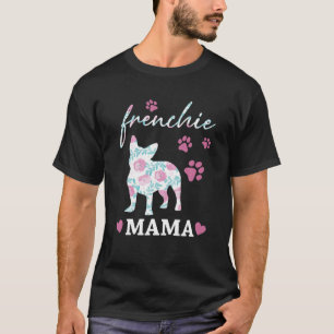 Frenchie Mamma Flower Cute Hund T Shirt