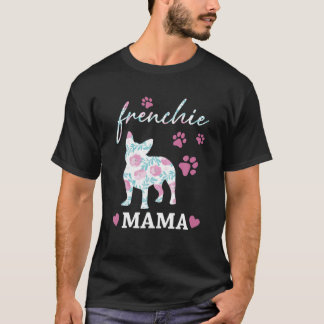 Frenchie Mamma Flower Cute Hund T Shirt