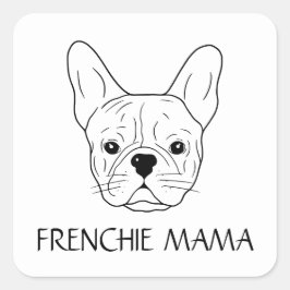 Frenchie Mamma Fransk Bulldog Älskare White Black  Fyrkantigt Klistermärke