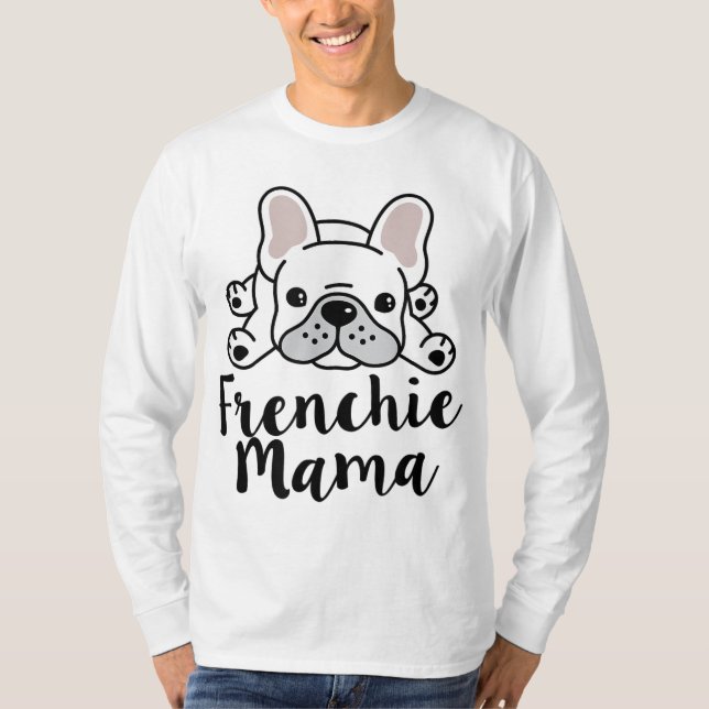 Frenchie Mamma Fransk Bulldog Mamma T Shirt (Framsida)