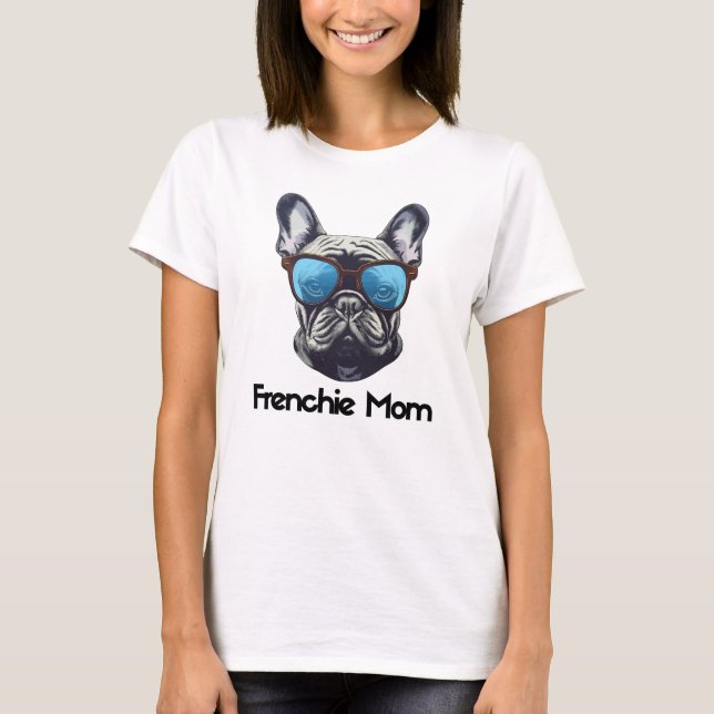 Frenchie Mamma Funny Fransk Bulldog Hund älskare T Shirt (Framsida)