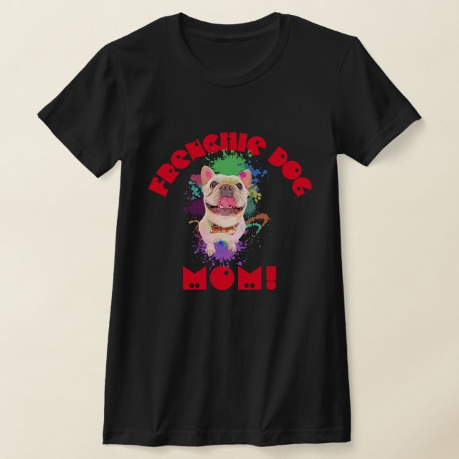 Frenchie Mamma Hund älskare Best Hund Mamma någons T Shirt (Laydown)