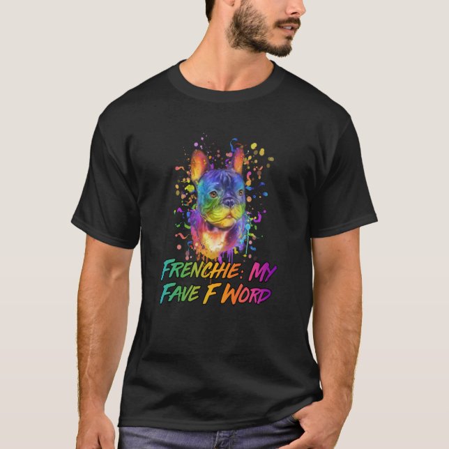 Frenchie min Fave F Ord Fransk Bulldog Humor T Shirt (Framsida)