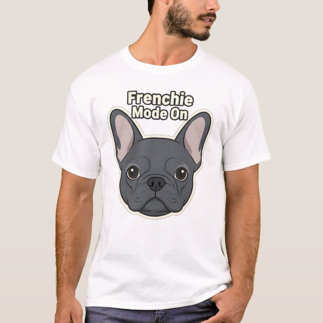 Frenchie Mode On Cute French Bulldog Illustration T Shirt (Framsida)