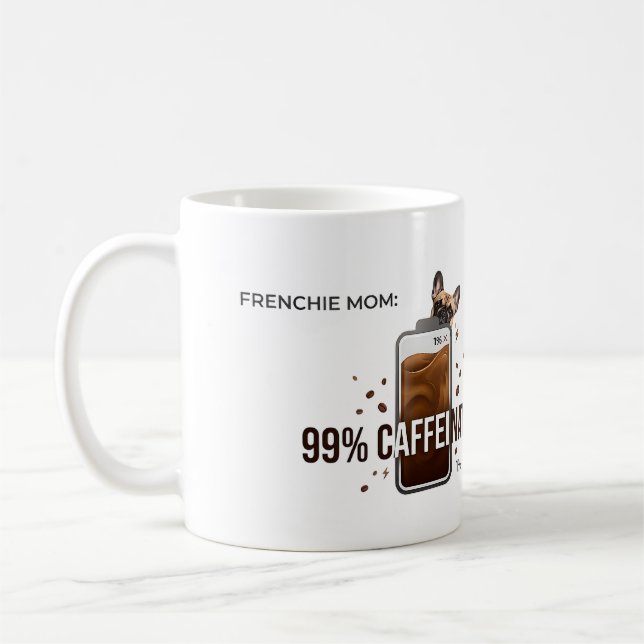 Frenchie Mom 99 Percent Caffeinated Funny Coffee D Kaffemugg (Vänster)