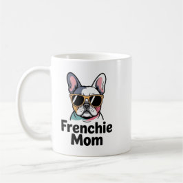 Frenchie Mom French Bulldog Sunglasses Funny Coffe Kaffemugg