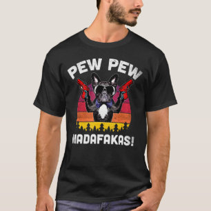Frenchie Pew Pew Madafakas Vintage Fransk Bulldog T Shirt