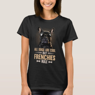 Frenchies Rule Coola Frenchie Hund Fransk Bulldog T Shirt
