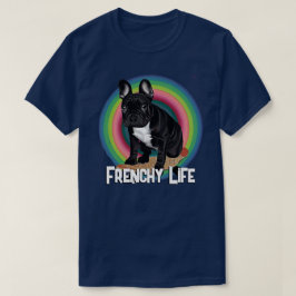 Frenchy Life T Shirt