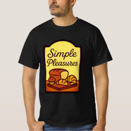 Fresh Bread Simple Pleasures Comfort T-Shirt