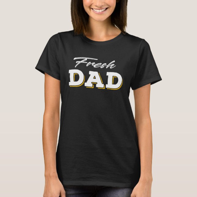 Fresh Dad  Brand New Father T Shirt (Framsida)