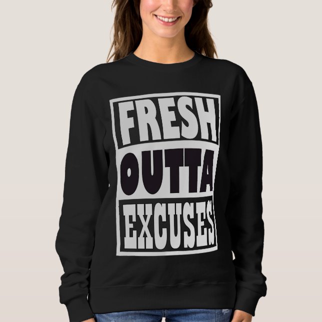 Fresh Outta Excuses T Shirt (Framsida)
