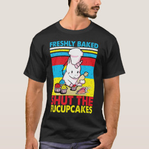 Freshly Baked Stäng Fucupcakes Png, Lusnybakin T Shirt