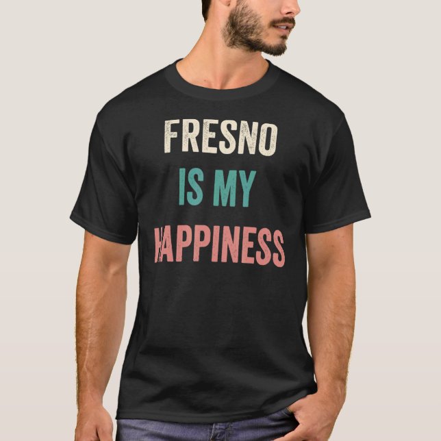 Fresno är min lycka t shirt (Framsida)