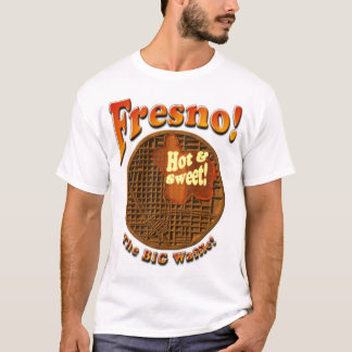 Fresno! Den stora dillanden! Tee Shirt