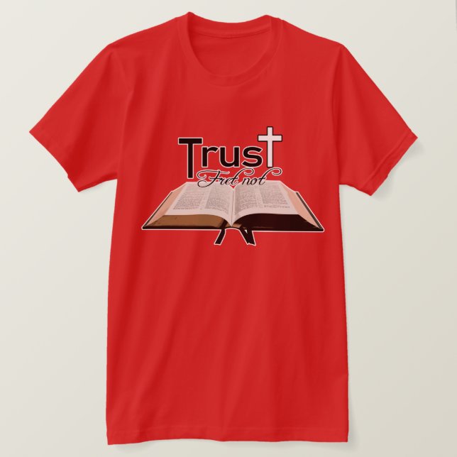 Fret litar inte på Herren, Christian Faith Bible T Shirt (Design framsida)