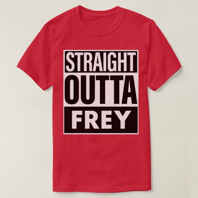 Frey Namn Rak Outta Frey T Shirt (Design framsida)