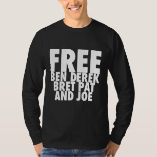 Fri Ben Derek Fri Ben Derek Bret Pat och Joe T Shirt