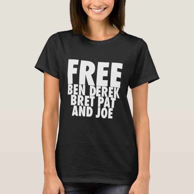 Fri Ben Derek Fri Ben Derek Bret Pat och Joe T Shirt (Framsida)