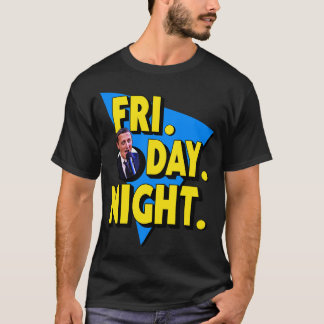 FRI DAY NIGHT T SHIRT
