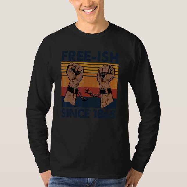 Fri Ish sedan 1865 juni 19:e världshistorik T Shirt (Framsida)