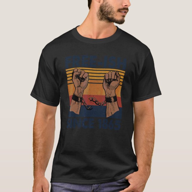 Fri Ish sedan 1865 juni 19:e världshistorik T Shirt (Framsida)