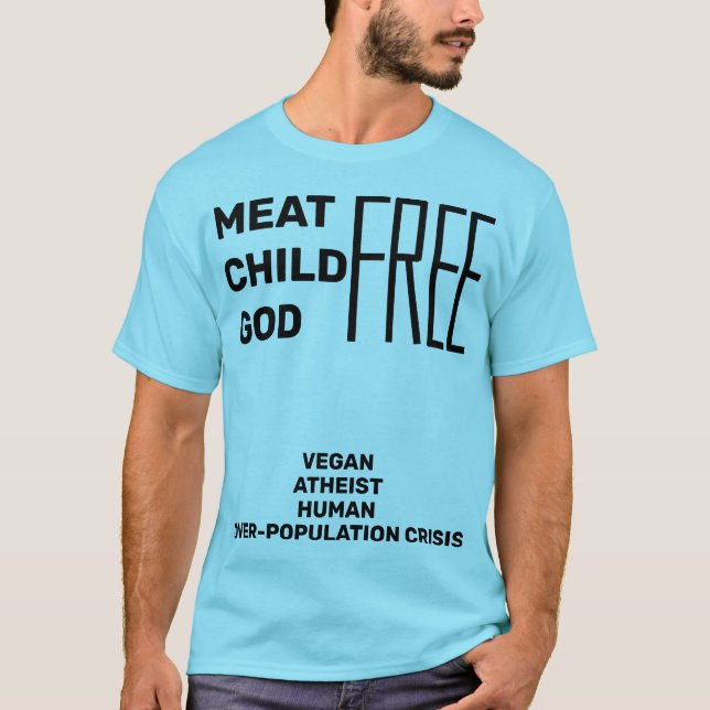 FRI köttbarngud (VeganateistOverPopulation) T Shirt (Framsida)