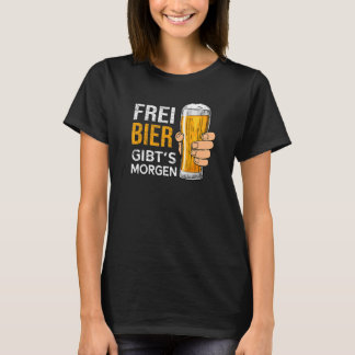 Fri öl finns där imorgon öl t shirt