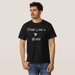 Fri som en Bird T-Shirt