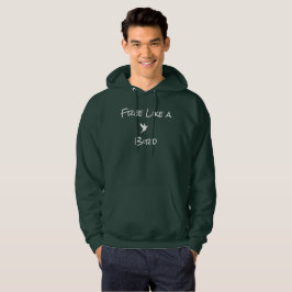 Fri som en Bird T-Shirt Hoodie