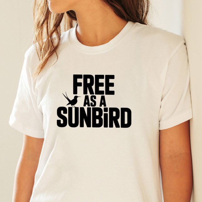 Fri som slimmad typografi t shirt (Free as a Sunbird Bold Typography Art)
