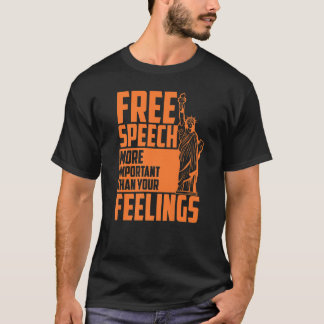 Fri Tal är viktigare än ditt känslofartyg T Shirt